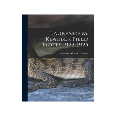 [预订]Laurence M. Klauber Field Notes 1923-1925 9781015269705