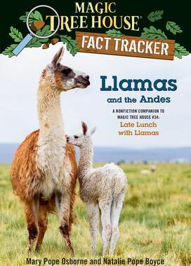 [预订]Llamas and the Andes: A Nonfiction Companion to Magic Tree House #34: Late Lunch with Llamas 9781984893246