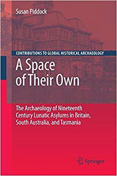 【预售】A Space of Their Own: The Archaeology of Nineteenth Century Lunatic Asylums in Britain, South Australia an...