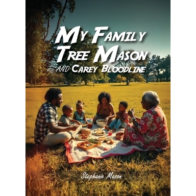 预订 My Family Tree: The Mason and Carey Bloodline: 9798349338755