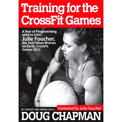 预订 Training for the CrossFit Games: A Year of Programming used to train Julie Foucher, The 2nd Fittest Woman on Earth,