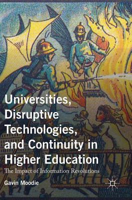 【预订】Universities, Disruptive Technologies, and Continuity in Higher Education