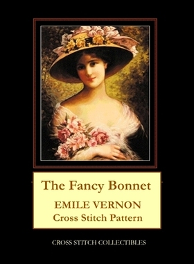 预订 The Fancy Bonnet: Emile Vernon Cross Stitch Pattern: 9798701110920