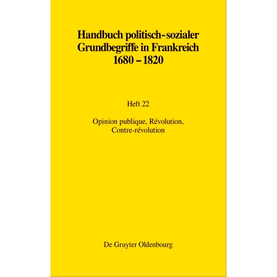 预订 Opinion publique, Révolution, Contre-révolution 舆论、*、反*（德语）: 9783110724950