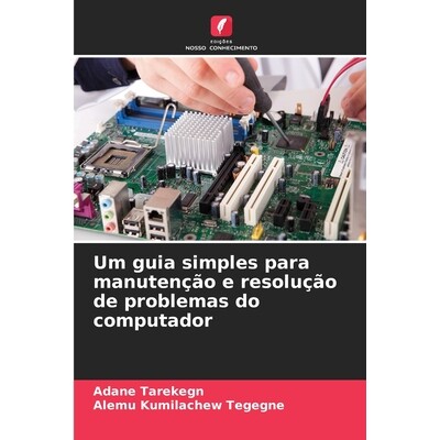 预订 Um guia simples para manutenção e resolução de problemas do computador: 9786209424960