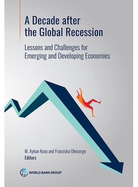 预订 A Decade After the Global Recession: Lessons and Challenges for Emerging and Developing Economies 全球经济衰退以来
