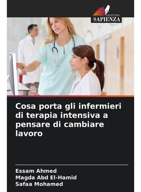 预订 Cosa porta gli infermieri di terapia intensiva a pensare di cambiare lavoro: 9786209496912