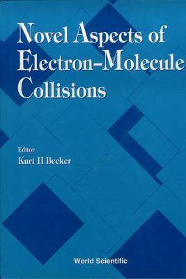 【预订】NOVEL ASPECTS OF ELECTRON-MOLECULE COLLISIONS