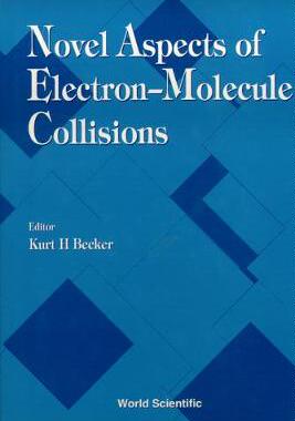 【预订】NOVEL ASPECTS OF ELECTRON-MOLECULE COLLISIONS