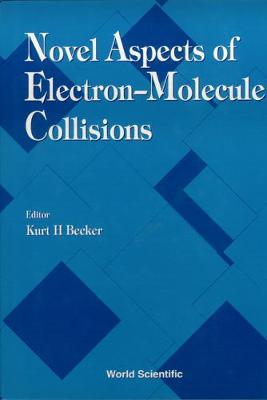 【预订】NOVEL ASPECTS OF ELECTRON-MOLECULE COLLISIONS