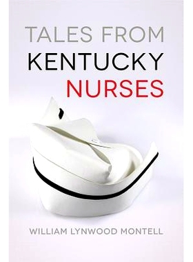 预订 Tales from Kentucky Nurses 肯塔基州护士的故事: 9780813160719