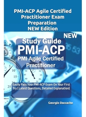预订 PMI-ACP Agile Certified Practitioner Exam Preparation - NEW Edition: Easily Pass Your PMI-ACP Exam On Your First Tr