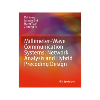 [预订]Millimeter-Wave Communication Systems: Network Analysis and Hybrid Precoding Design