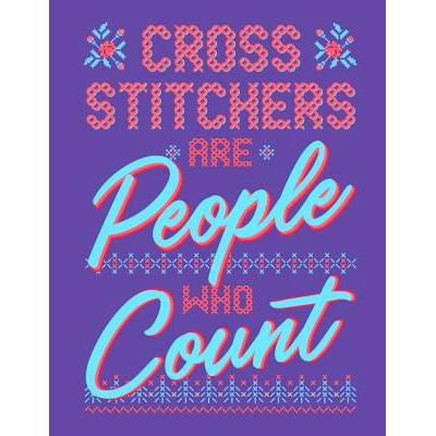 预订 Cross Stitchers Are People Who Count: Assortment of Large and Small Graph Paper for Planning Cross Stitch Designs: