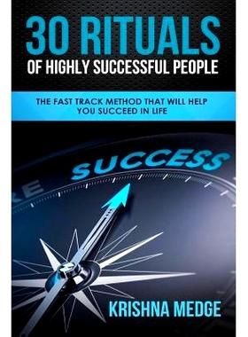 预订 30 Rituals of Highly Successful People: The Fast Track Method That Will Help You Succeed in Life: 9781981728824