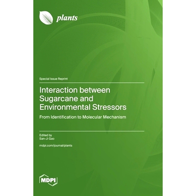 预订 Interaction between Sugarcane and Environmental Stressors: From Identification to Molecular Mechanism: 978372582268