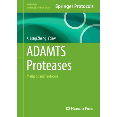 预订 ADAMTS Proteases Methods and Protocols 含凝血酶敏感蛋白基序的解聚素样金属蛋白酶：方法与协议 9781071652176