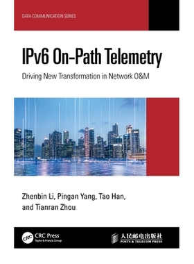 预订 Ipv6 On-Path Telemetry: Driving New Transformation in Network O&m IPv6路径遥测：驱动网络运维新变革: 9781041145141