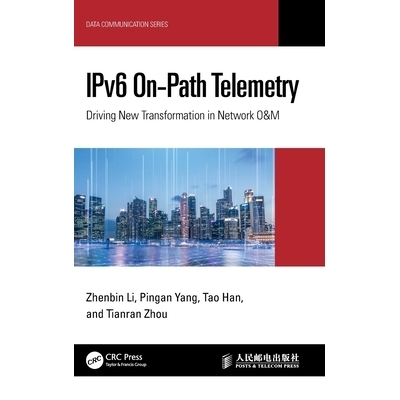 预订 Ipv6 On-Path Telemetry: Driving New Transformation in Network O&m IPv6路径遥测：驱动网络运维新变革: 9781041145141