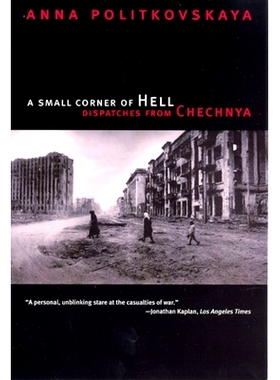 A Small Corner of Hell: Dispatches from Chechnya 地狱的一个小角落：车臣派遣: 9780226674339