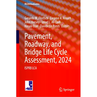 预订 Pavement, Roadway, and Bridge Life Cycle Assessment 2024: Isprb Lca