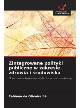 预订 Zintegrowane polityki publiczne w zakresie zdrowia i środowiska: 9786209226762