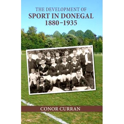 预订 The Development of Sport in Donegal, 1880-1935: 9781782051206
