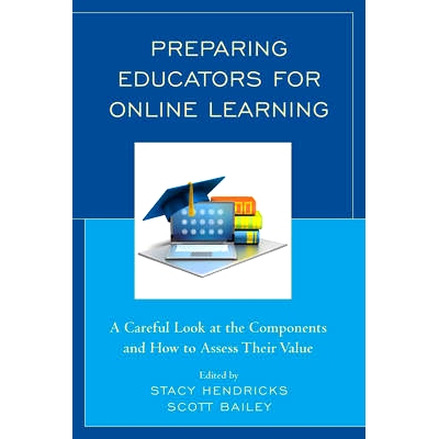 预订 Preparing Educators for Online Learning: A Careful Look at the Components and How to Assess Their Value 教育工作者