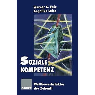 预订 Soziale Kompetenz: Wettbewerbsfaktor der Zukunft: 9783322945440