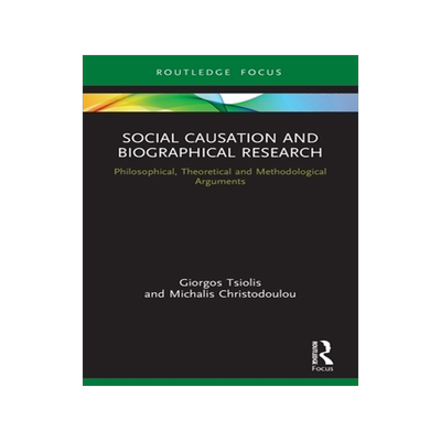 [预订]Social Causation and Biographical Research: Philosophical, Theoretical and Methodological Arguments