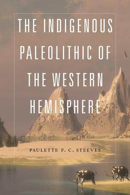 [预订]The Indigenous Paleolithic of the Western Hemisphere 9781496202178
