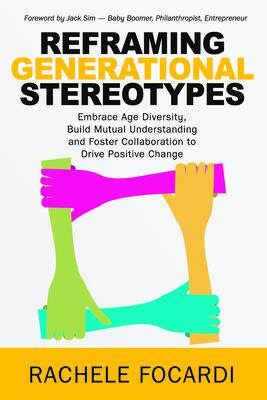 [预订]Reframing Generational Stereotypes: Embrace Age Diversity, Build Mutual Understanding and Foster Col 9789814923095