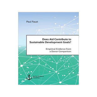 [预订]Does Aid Contribute to Sustainable Development Goals? Empirical Evidence from a Donor Comparison 9783960672166