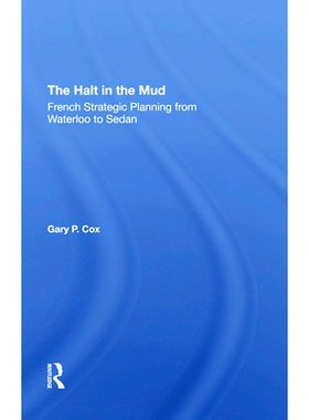 预订 The Halt in the Mud: French Strategic Planning from Waterloo to Sedan: 9780367292775