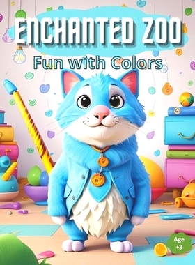 预订 Enchanted Zoo: Fun with Colors: Vibrant Adventures Await at the Enchanted Zoo: Explore the World of Colors!!!: 9798