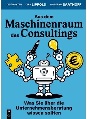 预订 Aus dem Maschinenraum des Consultings: Was Sie über die Unternehmensberatung wissen sollten 来自咨询的核心：关于管