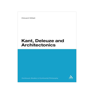 [预订]Kant, Deleuze and Architectonics 9781441134479