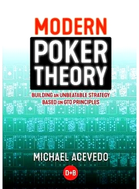 预订 Modern Poker Theory: Building an Unbeatable Strategy Based on GTO Principles: 9781909457898