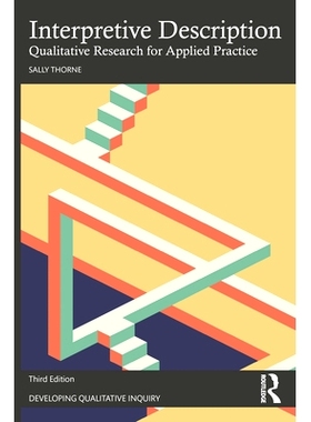 预订 Interpretive Description: Qualitative Research for Applied Practice 解释性描述：应用实践的定性研究: 9781032822181