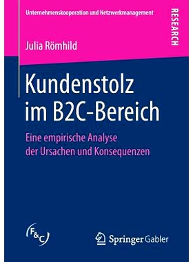 预订 Kundenstolz im B2C-Bereich: Eine empirische Analyse der Ursachen und Konsequenzen: 9783658173944