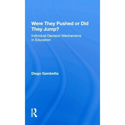 预订 Were They Pushed Or Did They Jump?: Individual Decision Mechanisms In Education 他们被推还是跳？：教育中的个体决策