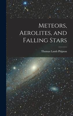 [预订]Meteors, Aerolites, and Falling Stars 9781017123135