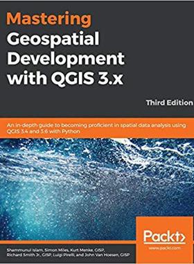 【预售】Mastering Geospatial Development with QGIS 3.x
