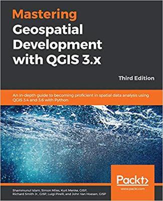 【预售】Mastering Geospatial Development with QGIS 3.x