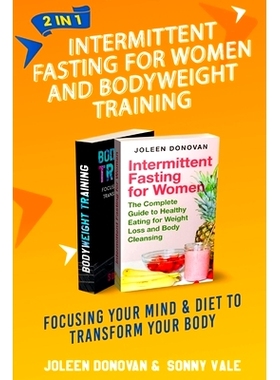 预订 Intermittent Fasting for Women and Bodyweight Training 2 in 1: Focusing Your Mind & Diet to Transform Your Body: 97