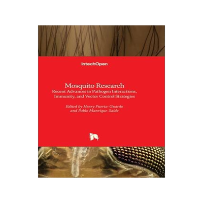 [预订]Mosquito Research - Recent Advances in Pathogen Interactions, Immunity, and Vector Control Strategie 9781803558523