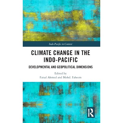 预订 Climate Change in the Indo-Pacific: Developmental and Geopolitical Dimensions 印度-太平洋地区的气候变化：发展与地缘