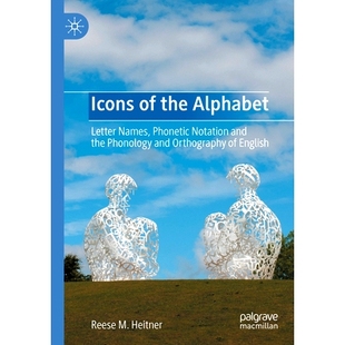 预订 Icons of the Alphabet: Letter Names, Phonetic Notation and the Phonology and Orthography of English: 9783031393099