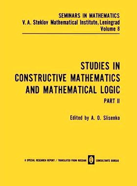 预订 Studies in Constructive Mathematics and Mathematical Logic Part 2 构造性数学与数理逻辑研究（第 2 部分）: 9781489953