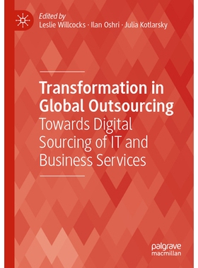 预订 Transformation in Global Outsourcing: Towards Digital Sourcing of IT and Business Services 全球外包转型：面向信息技